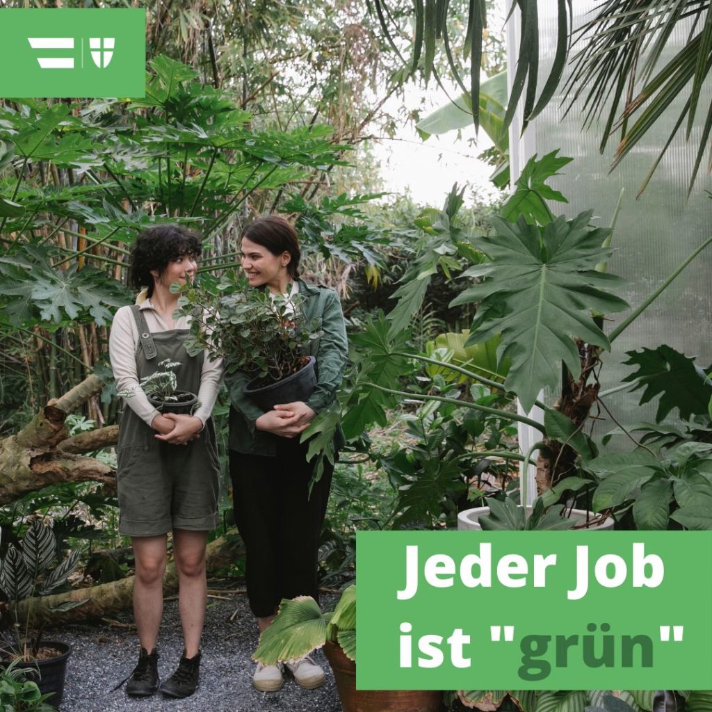 Titel: Jeder Job ist "grün" Bild: zwei Menschen halten jeweils eine Pflanze